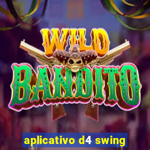 aplicativo d4 swing